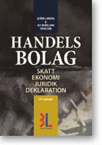 Handelsbolag : skatt, ekonomi, juridik, deklaration; Björn Lundén, Ulf Bokelund Svensson; 2013