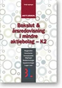 Bokslut och årsredovisning i mindre AB; Anette Broberg; 2013