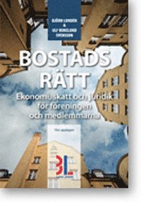 Bostadsrätt : ekonomi, skatt och juridik för föreningen och medlemmarna; Björn Lundén, Ulf Bokelund Svensson; 2013