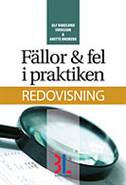 Fällor & fel i praktiken : redovisning; Anette Broberg, Ulf Bokelund Svensson; 2013