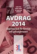 Avdrag 2014 : uppslagsbok för företag och privatpersoner; Karin Fyhr, Björn Lundén, Ulf Bokelund Svensson; 2013