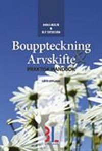 Bouppteckning & arvskifte : praktisk handbok; Anna Molin, Ulf Bokelund Svensson; 2015