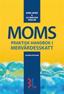 Moms : praktisk handbok i mervärdesskatt; Ulf Bokelund Svensson, Björn Lundén; 2015