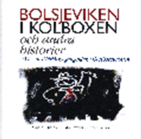 Bolsjeviken i kolboxen : 90 år med Världens gång-sidan i Göteborgs-Posten; Anders Hansson, Kristian Wedel; 2007