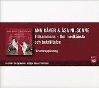 Tillsammans - Om medkänsla och bekräftelse; Åsa Nilsonne, Ann Kåver; 2011
