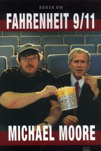 Boken om Fahrenheit 9/11; Michael Moore; 2005