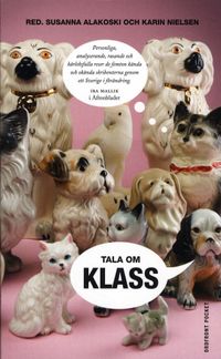 Tala om klass; Susanna Alakoski, Karin Nielsen; 2007