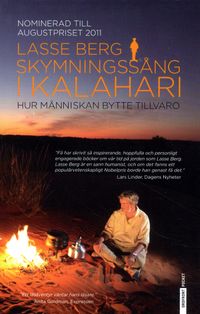Skymningssång i Kalahari : Hur människan bytte tillvaro; Lasse Berg; 2012