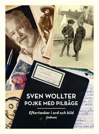 Pojke med pilbåge : eftertankar i ord och bild; Sven Wollter; 2013