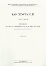 San Giovenale Vol. V, Fasc. 2 - The Borgo. The Etruscan habitation quarter on the North-West slope. Stratification and materials.; Ingrid Pohl; 2009
