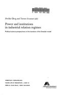 Power and Institutions in Industrial Relation Regimes. Political science perspectives on the transition of the Swedish model.; PerOla Öberg, Torsten Svensson; 2005