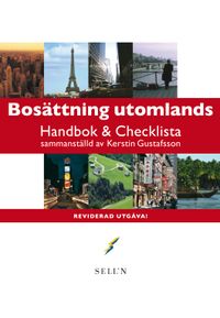 Bosättning utomlands : handbok & checklista; Kerstin Gustafsson; 2005