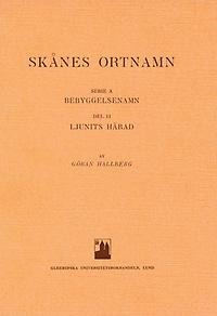 Skånes ortnamn. Serie A. Bebyggelsenamn. Del 11. Ljunits härad.; Göran Hallberg; 1975