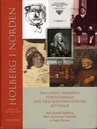 Holberg i Norden : om Ludvig Holbergs författarskap och dess kulturhistoriska betydelse; Centrum för Danmarksstudier,; 2004