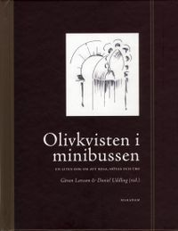 Olivkvisten i minibussen : en liten bok om att mötas, resa och tro; Göran Larsson, Daniel Uddling; 2009