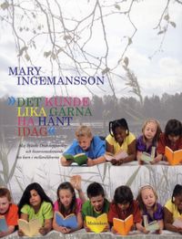 Det kunde lika gärna ha hänt idag : Maj Bylocks Drakskeppstrilogi och historiemedvetande hos barn i mellanåldrarna; Mary Ingemansson; 2010
