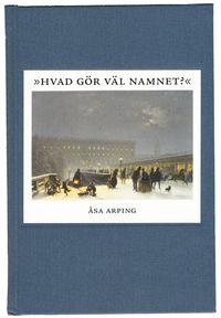 Hvad gör väl namnet? : anonymitet och varumärkesbyggande i svensk litteraturkritik 1820-1850; Åsa Arping; 2013