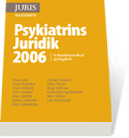 Psykiatrins Juridik 2006; Hans Adler, Claes Hollstedt, Sten Levander, Ulla Lidström, Göran Liedström, Peter Löwenhielm, Christer Olofsson, Johan Olsson, Bengt Sjölenius, Karin Sparring Björkstén, Mats Wikner, Ewa Wressmark; 2006