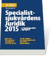 Specialistsjukvårdens Juridik 2015; Claes Hollstedt, Hans Adler, Peter Löwenhielm, Christer Olofsson, Karin Sparring Björkstén, Mats Wikner; 2015