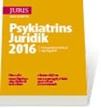 Psykiatrins Juridik 2016; Hans Adler, Claes Hollstedt, Erik Nilsson, Christer Olofsson, Karin Sparring Björkstén, Mats Wikner; 2016