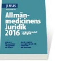 Allmänmedicinens Juridik 2016; Claes Hollstedt, Erik Nilsson, Christer Olofsson, Karin Sparring Björkstén, Mats Wikner, Hans Adler; 2016