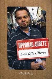 Uppdrag arbete; Sven-Otto Littorin; 2010