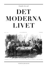 Det moderna livet; Mikael Ahlund, Veronica Hejdelind, Helena Kåberg, Ingrid Lindell; 2012