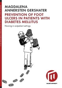 Prevention of foot ulcers in patients with Diabetes mellitus : nursing in outpatient settings; Magdalena Annersten Gershater; 2018