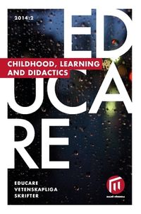 Educare. 2014:2, Childhood, learning and didactics; Lotta Bergman; 2017