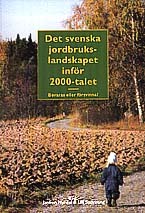 Det svenska jordbrukslandskapet inför 2000-talet : bevaras eller försvinna?; Ulf Sporrong; 1993