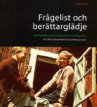 Frågelist och berättarglädje : om frågelistor som forskningsmetod och folklig genre; Bo G. Nilsson, Dan Waldetoft, Christina Westergren, Nordiska museet; 2003