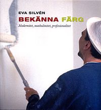 Bekänna färg : modernitet, maskulinitet, professionalitet; Eva Silvén; 2004