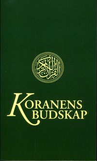 Koranens budskap : med kommentarer och noter; Mohammed Knut Bernström; 2002