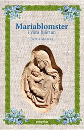 Mariablomster i våra hjärtan, trådbunden.; Bertil Murray; 2021