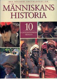 Bra böckers encyklopedi om människans historia; Peter Rowley-Conwy, Göran Burenhult, Niclas Burenhult, Louise Bäckman; 1996