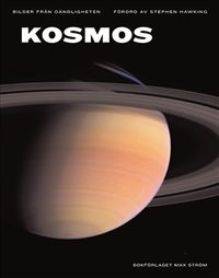 Kosmos : bilder av oändligheten; Mary K. Baumann, Will Hopkins, Loralee Nolletti, Michael Soluri; 2005