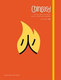 Chineasy : det nya, enkla och roliga sättet att upptäcka kinesiska; ShaoLan Hsueh; 2014