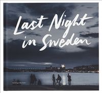 Last night in Sweden (English language edition); Petter Karlsson; 2017