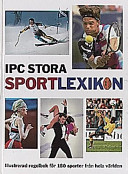 IPC Stora Sportlexikon; Siv Andersson, Kajsa Wadström, Mats Andersson; 1995