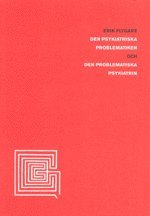Den psykiatriska problematiken och den problematiska psykiatrin : sociologi; Erik Flygare; 1999