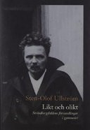 Likt och olikt : Strindbergsbildens förvandlingar i gymnasiet; Sten-Olof Ullström; 2002