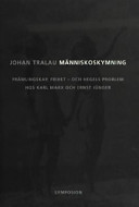 Människoskymning : främlingskap, frihet, och Hegels problem hos Karl Marx o; Johan Tralau; 2002