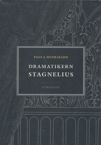 Dramatikern Stagnelius; Paula Henrikson; 2004