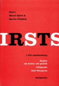 I sitt sammanhang : essäer om kultur och politik tillägnade Rolf Törnqvist; Rolf Törnqvist, Micael Björk, Marita Flisbäck; 2006