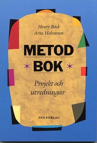 Metodbok Projekt och utredningar; Henry Bäck, Arne Halvarson; 1992