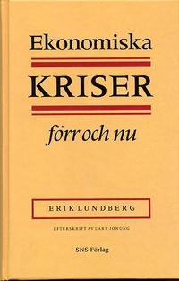 Ekonomiska kriser förr och nu; Erik Lundberg; 1994