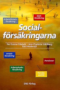 Socialförsäkringarna; Per-Gunnar Edebalk, Ann-Charlotte Ståhlberg, Eskil Wadensjö; 1997