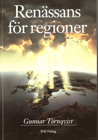 Renässans för regioner; Gunnar Törnqvist; 1998