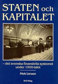 Staten och kapitalet; Mats Larsson; 1998