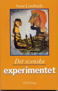 Det svenska experimentet; Assar Lindbeck; 1998